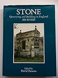 Stone : quarrying and building in England AD 43-1525