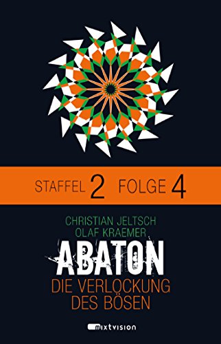 ABATON. Die Verlockung des Bösen. Staffel 2, Folge 4 (Abaton E-Serial - Staffel 2) (German Edition)
