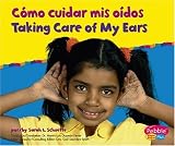 Como cuidar mis oidos / Taking Care of My Ears (Cuido mi salud / Keeping Healthy)