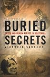 Buried Secrets: Truth and Human Rights in Guatemala