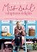 Miss Dahl's Voluptuous Delights: Recipes for Every Season, Mood, and Appetite