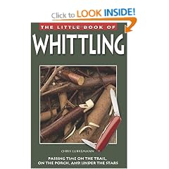 Little Book of Whittling: Passing Time on the Trail, on the Porch, and Under the Stars