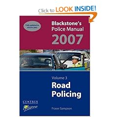 Blackstone's Police Manual Volume 3: Road Policing 2007 (Blackstone's Police Manuals)