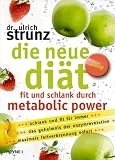 Die neue Diät: Fit und schlank durch Metabolic Power