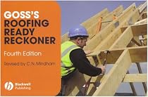 Goss's Roofing Ready Reckoner: Metric Cutting and Sizing Tables for Timber Roof Members