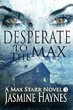 Desperate to the Max