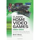 Classic Home Video Games, 1989-1990: A Complete Guide to Sega Genesis, Neo Geo and TurboGrafx-16 Games