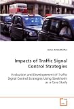 Impacts of Traffic Signal Control Strategies: Evaluation and Developement of Traffic Signal Control Strategies Using Stockholm as a Case Study