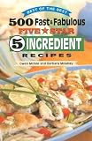 500 Fast & Fabulous Five Star 5 Ingredient Recipes [500 FAST & FABULOUS 5 STAR 5 I]