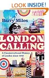 London Calling: A Countercultural History of London Since 1945