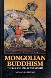 Mongolian Buddhism: The Rise and Fall of the Sangha