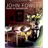 John Fowler: Prince of Decorators ~ Martin Wood