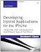 Developing Hybrid Applications for the iPhone: Using HTML, CSS, and JavaScript to Build Dynamic Apps for the iPhone