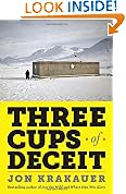Three Cups of Deceit: How Greg Mortenson, Humanitarian Hero, Lost His Way
