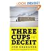 Three Cups of Deceit: How Greg Mortenson, Humanitarian Hero, Lost His Way