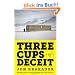 Three Cups of Deceit: How Greg Mortenson, Humanitarian Hero, Lost His Way