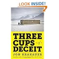 Three Cups of Deceit: How Greg Mortenson, Humanitarian Hero, Lost His Way