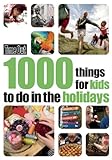 1000 things for kids to do in the holidays.