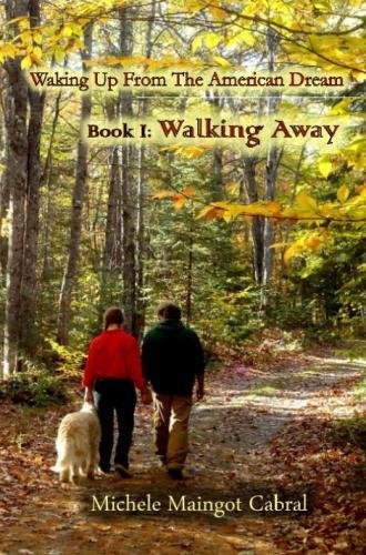 Walking Away: Waking up from the American Dream