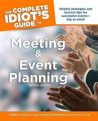 The Complete Idiot's Guide to Meeting and Event 