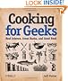 Cooking for Geeks: Real Science, Great Hacks, and Good Food