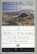 Blasted Heaths and Blessed Green: A Golfer's Pilgrimage to the Courses of Scotland