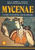 Mycenae - A Guide to its ruins and History (Archaeological Guides)