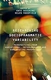 Researching sociopragmatic variability : perspectives from variational, interlanguage and contrastive pragmatics