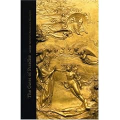 The Gates of Paradise: Lorenzo Ghiberti's Renaissance Masterpiece (High Museum of Art Series)