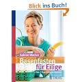 Basenfasten f�r Eilige: Das 7-Tage-Erfolgsprogramm