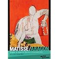 Matisse/Aragon - Aragon, le roman de Matisse