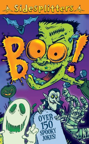 Sidesplitters 150 halloween jokes Sidesplitters Boo! Over 150 Spooky Jokes by Kingfisher Books