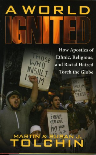 A World Ignited: How Apostles of Ethnic, Religious, and Racial Hatred Torch the Globe