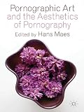 Pornographic art and the aesthetics of pornography