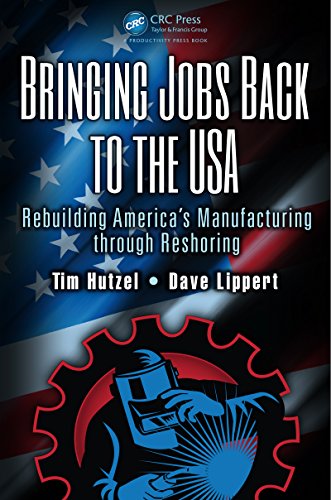 Bringing Jobs Back to the USA: Rebuilding America's Manufacturing through Reshoring