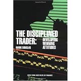 The Disciplined Trader: Developing Winning Attitudes