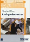 Studienf�hrer Bauingenieurwesen: Ein...