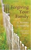 Forgiving Your Family: A Journey to Healing