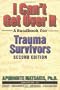I Can't Get Over It: A Handbook for Trauma Survivors