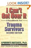 I Can't Get Over It: A Handbook for Trauma Survivors