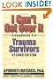 I Can't Get Over It: A Handbook for Trauma Survivors