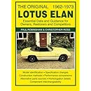 The Original Lotus Elan 1962-1973: Essental Data and Guidance for Owners, Restorers and Competitors
