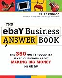 The eBay Business Answer Book: The 500 Most Frequently Asked Questions About Making Big Money on eBay