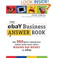 The eBay Business Answer Book: The 350 Most Frequently Asked Questions About Making Big...