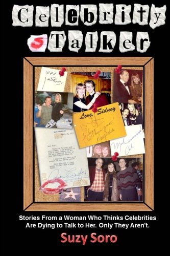 Celebrity sTalker: Stories From a Woman Who Thinks Celebrities Are Dying to Talk to Her. Only They Aren't.