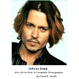 Johnny Depp, His Life in Film: A Complete Filmography (Biography) (Kindle Edition)