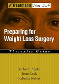 Preparing for Weight Loss Surgery: Therapist Guide (Treatments That Work)