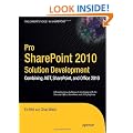 Pro SharePoint 2010 Solution Development: Combining .NET, SharePoint, and Office 2010 (Expert's Voice in Sharepoint)