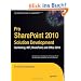 Pro SharePoint 2010 Solution Development: Combining .NET, SharePoint, and Office 2010 (Expert's Voice in Sharepoint)