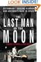 The Last Man on the Moon: Astronaut Eugene Cernan and America's Race in Space